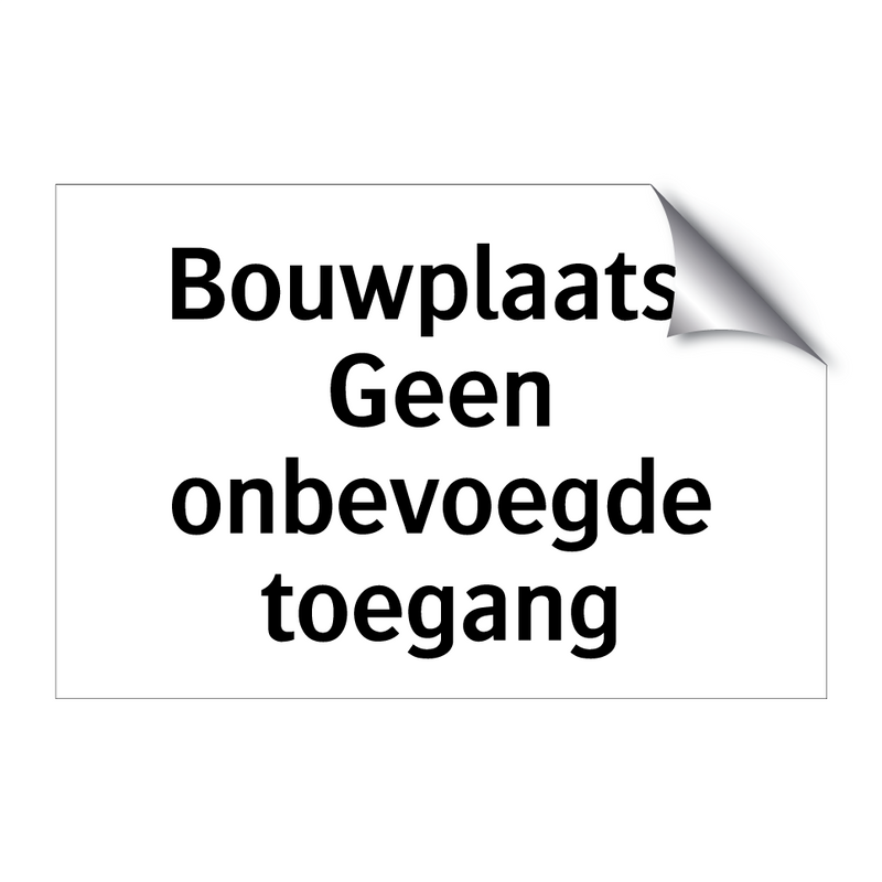 Bouwplaats: Geen onbevoegde toegang