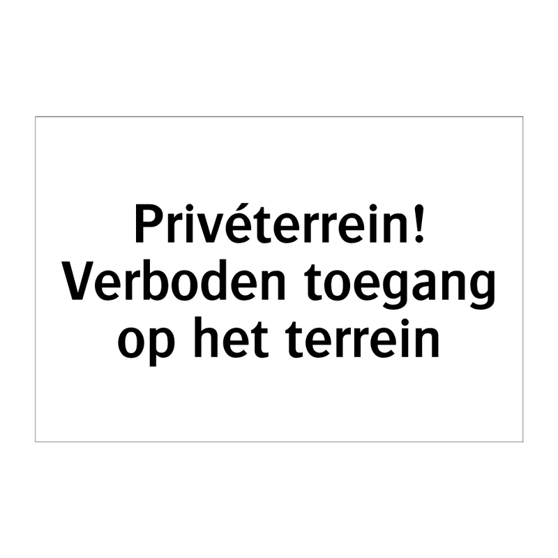 Privéterrein! Verboden toegang op het terrein