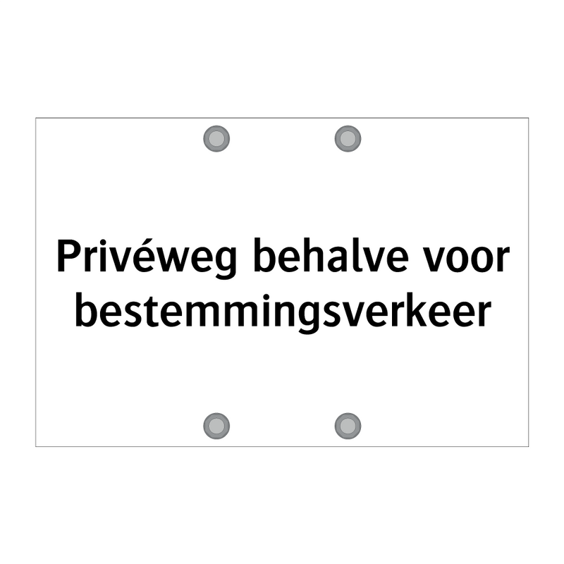 Privéweg behalve voor bestemmingsverkeer