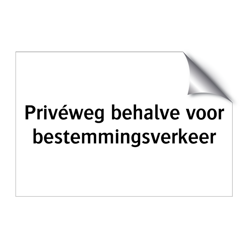 Privéweg behalve voor bestemmingsverkeer