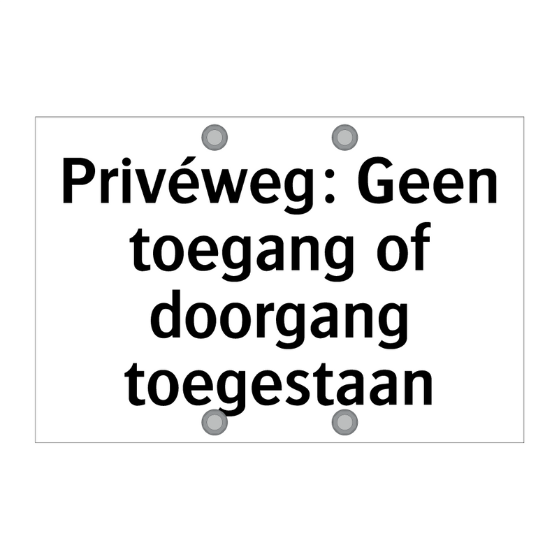 Privéweg: Geen toegang of doorgang toegestaan