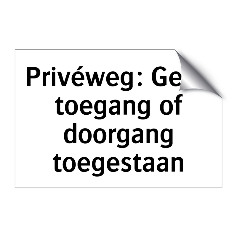 Privéweg: Geen toegang of doorgang toegestaan