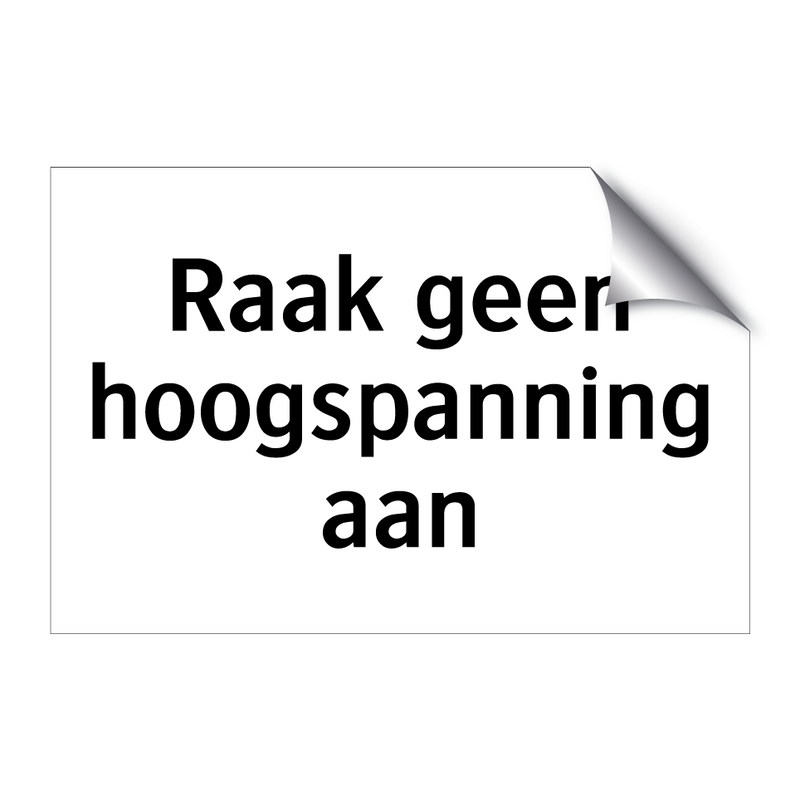 Raak geen hoogspanning aan