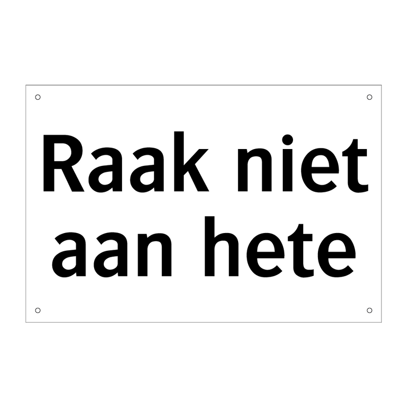 Raak niet aan hete