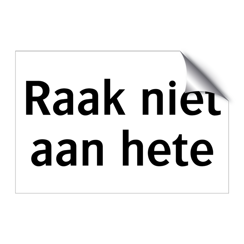 Raak niet aan hete