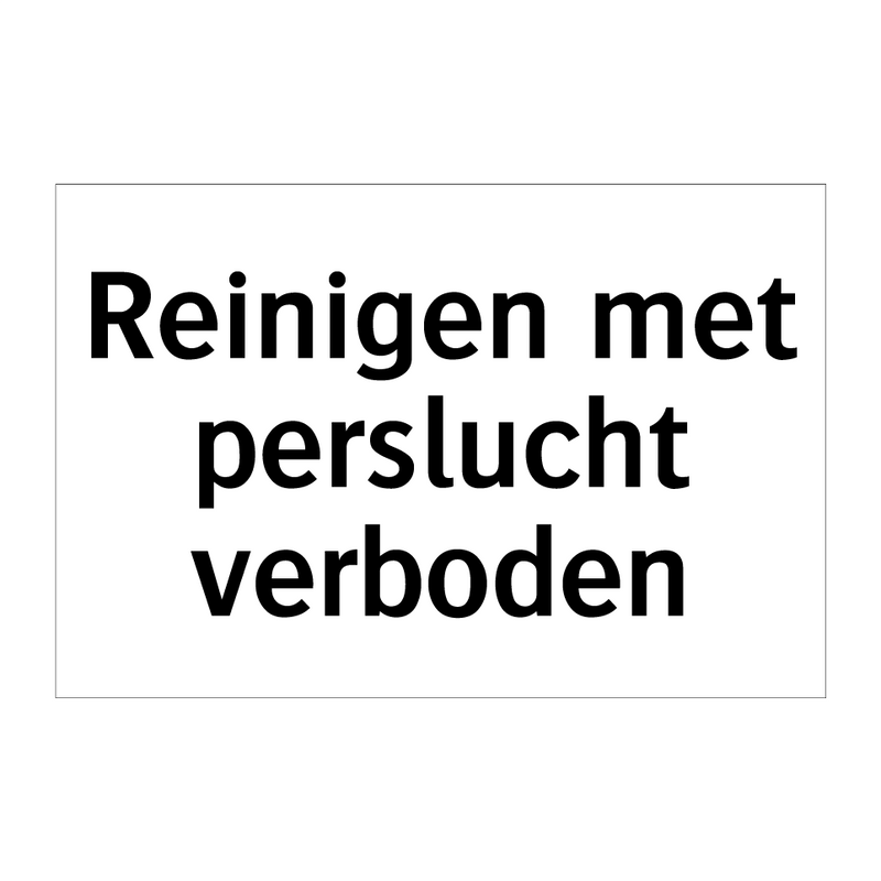 Reinigen met perslucht verboden