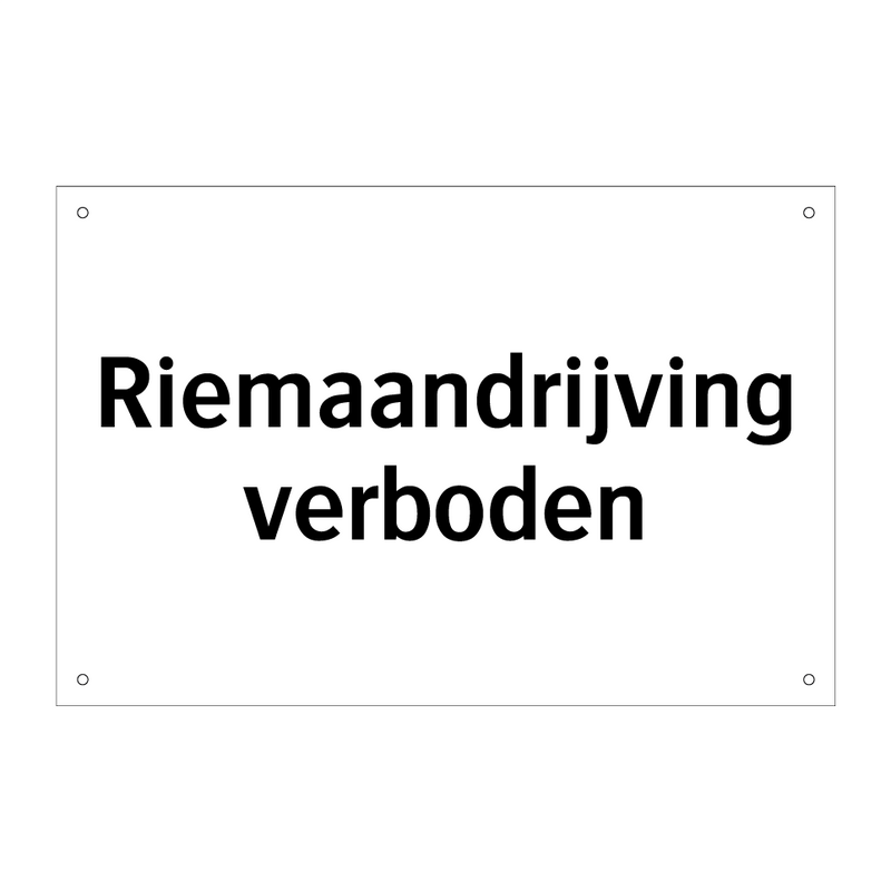 Riemaandrijving verboden