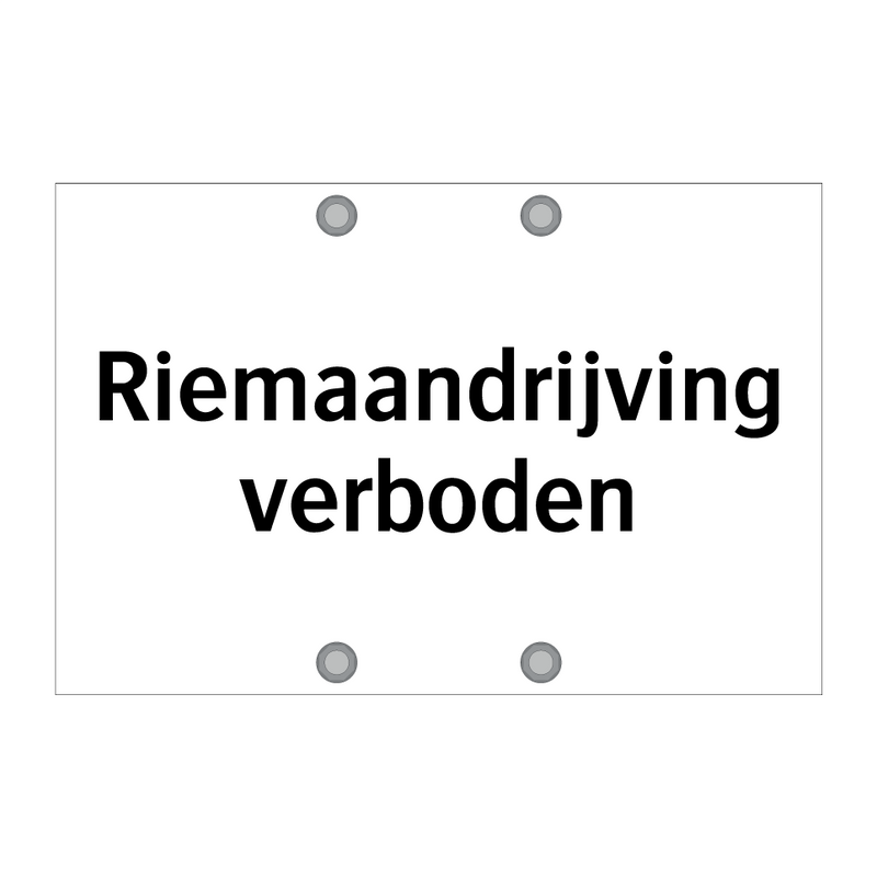 Riemaandrijving verboden