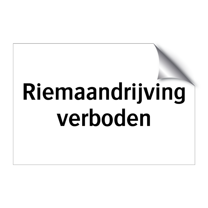 Riemaandrijving verboden