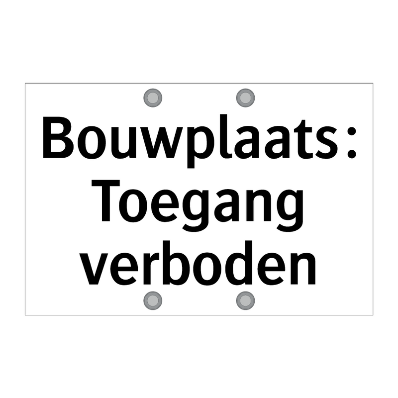 Bouwplaats: Toegang verboden