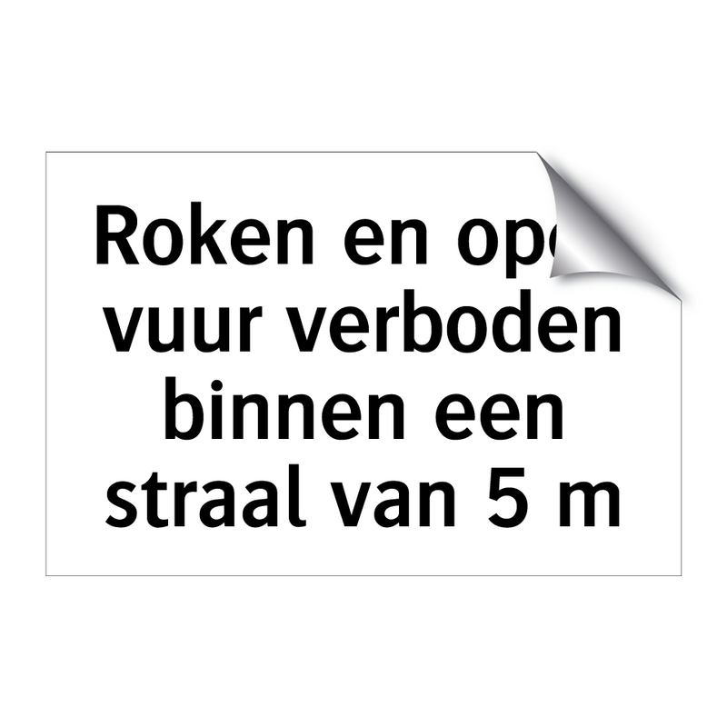 Roken en open vuur verboden binnen een straal van 5 m