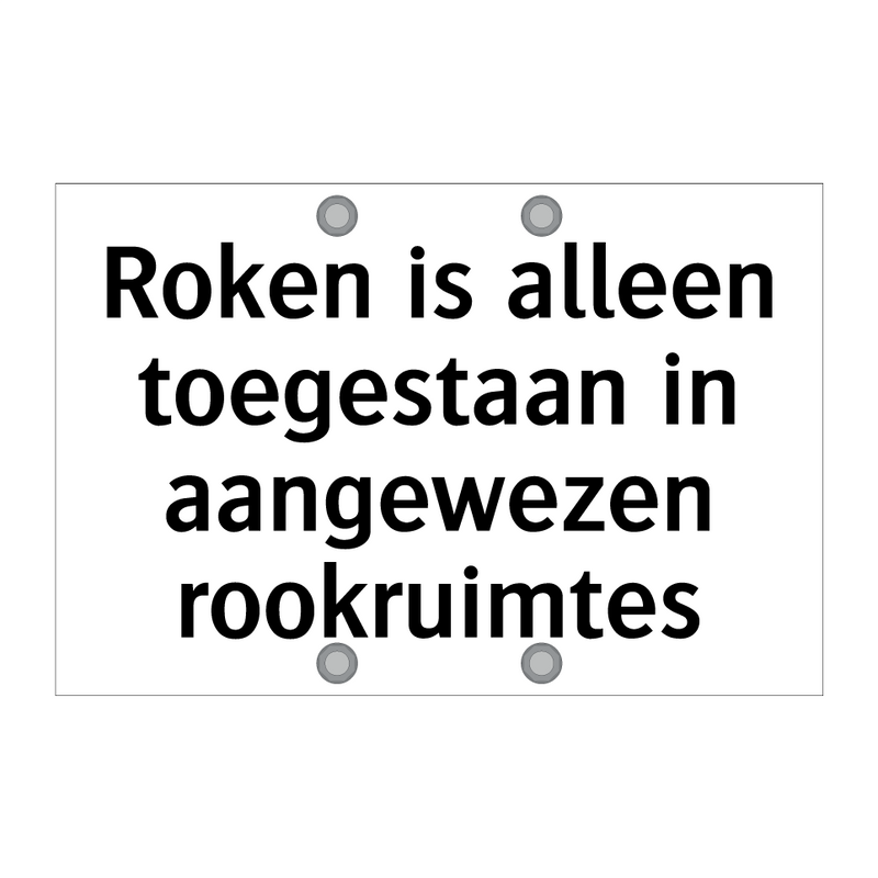 Roken is alleen toegestaan in aangewezen rookruimtes