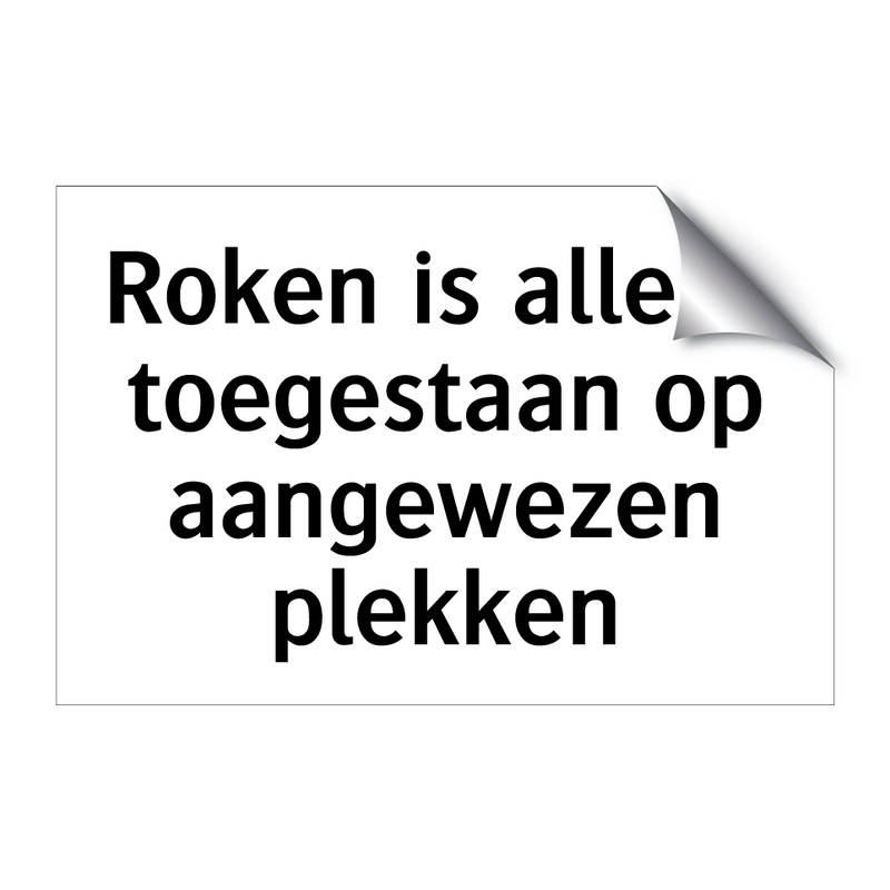 Roken is alleen toegestaan op aangewezen plekken