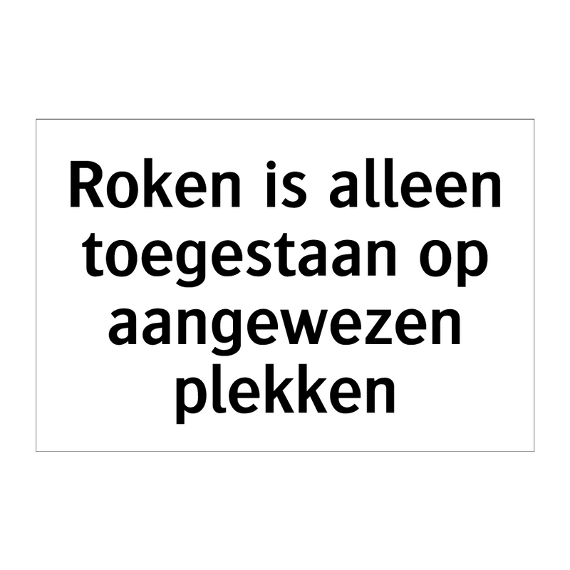 Roken is alleen toegestaan op aangewezen plekken