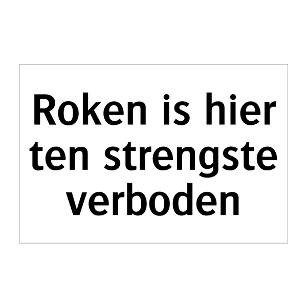 Roken is hier ten strengste verboden