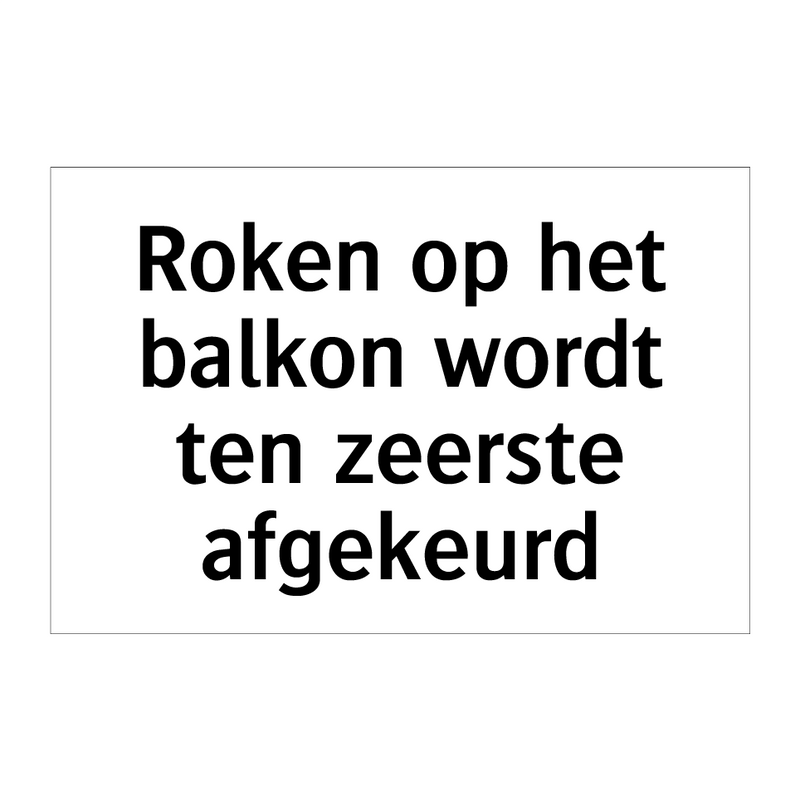 Roken op het balkon wordt ten zeerste afgekeurd