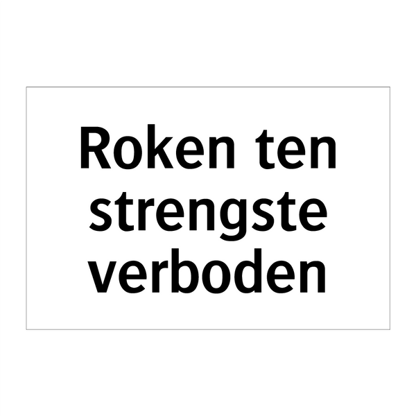 Roken ten strengste verboden