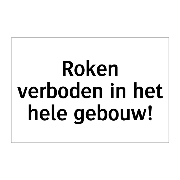 Roken verboden in het hele gebouw