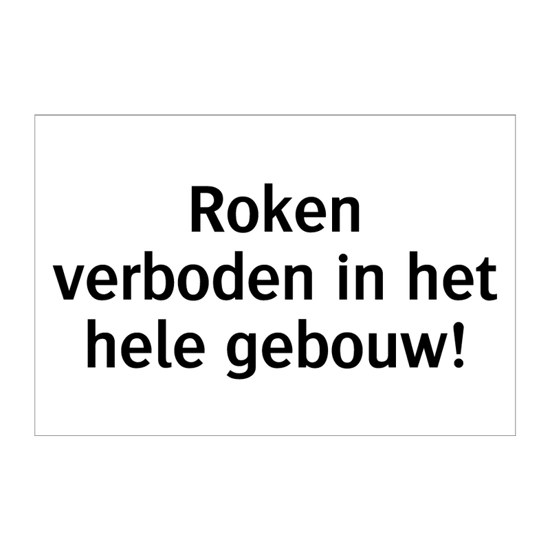 Roken verboden in het hele gebouw