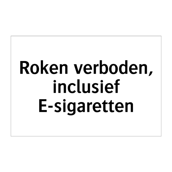 Roken verboden, inclusief E-sigaretten