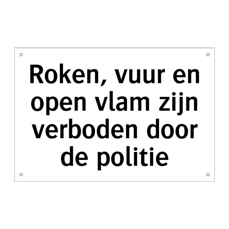 Roken, vuur en open vlam zijn verboden door de politie