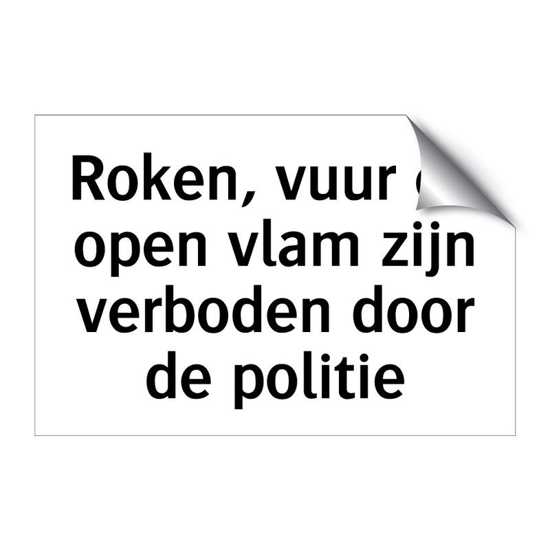 Roken, vuur en open vlam zijn verboden door de politie