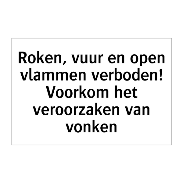 Roken, vuur en open vlammen verboden! Voorkom het veroorzaken van vonken