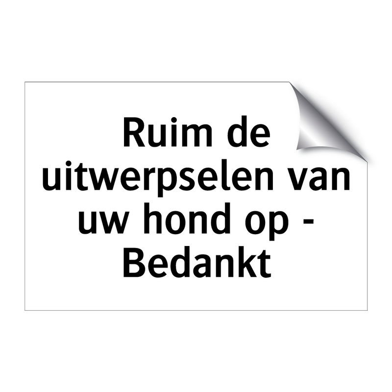 Ruim de uitwerpselen van uw hond op - Bedankt