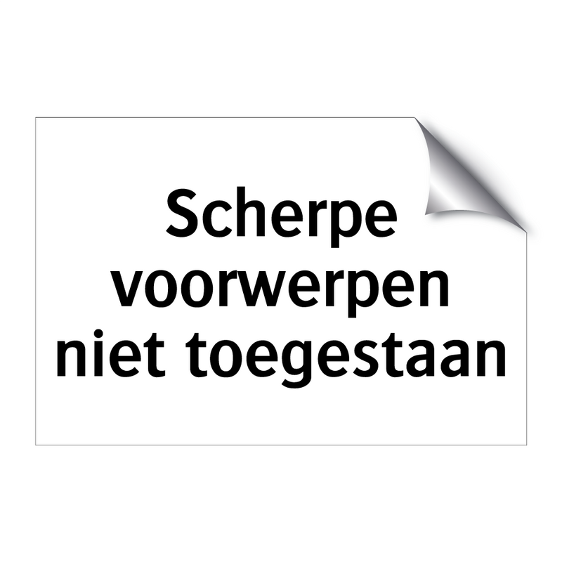 Scherpe voorwerpen niet toegestaan