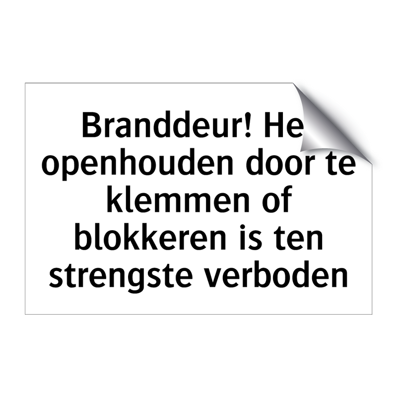 Branddeur! Het openhouden door te klemmen of blokkeren is ten strengste verboden