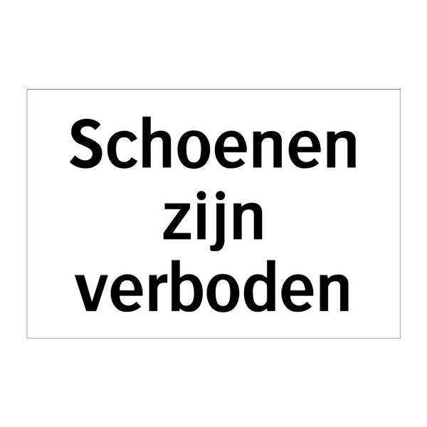 Schoenen zijn verboden