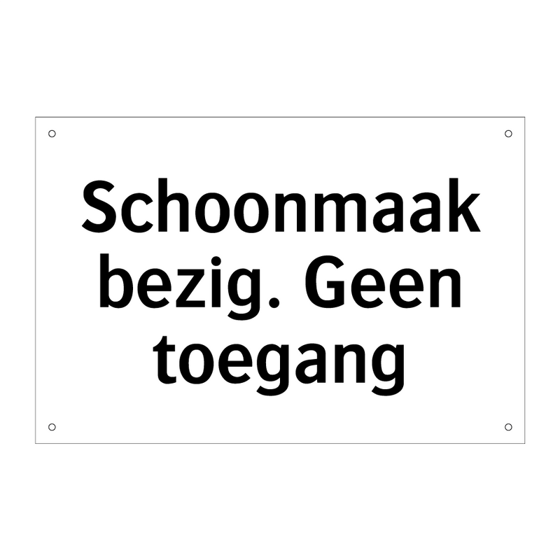 Schoonmaak bezig. Geen toegang