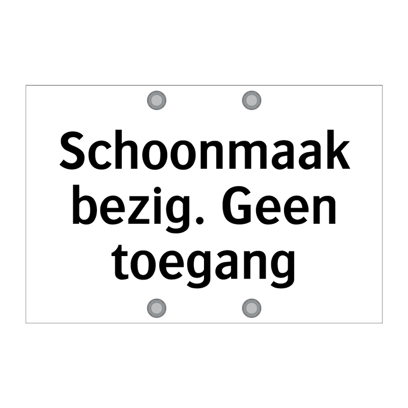 Schoonmaak bezig. Geen toegang