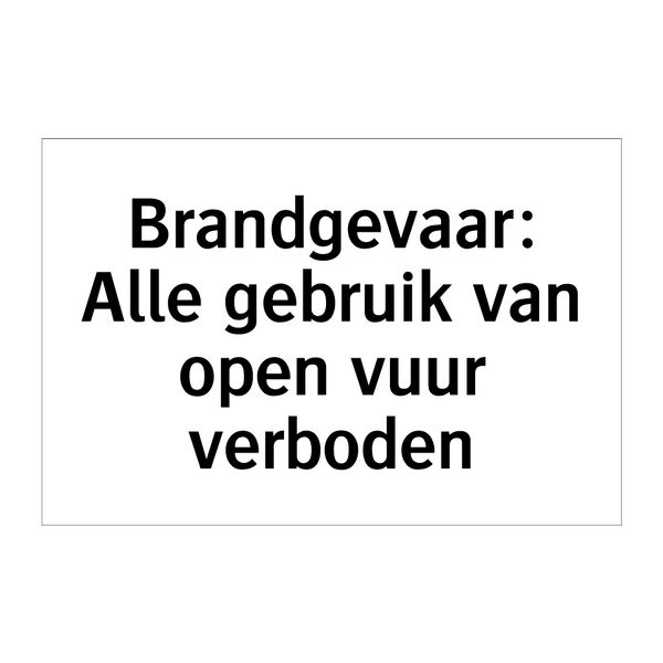 Brandgevaar: Alle gebruik van open vuur verboden