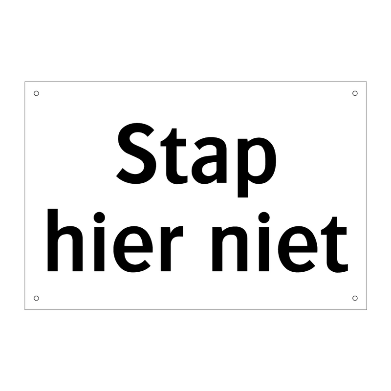 Stap hier niet