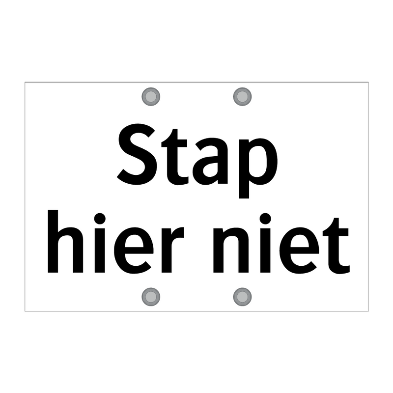 Stap hier niet