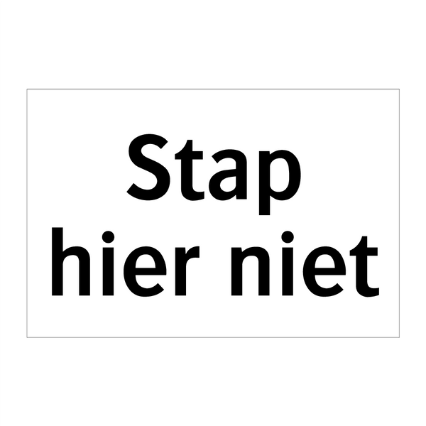 Stap hier niet