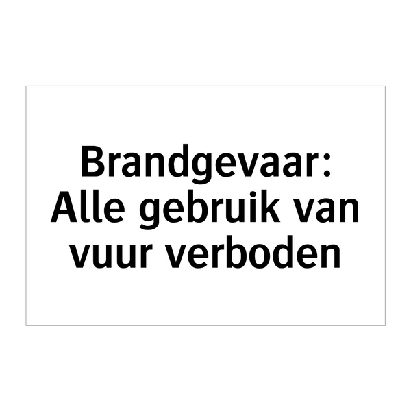 Brandgevaar: Alle gebruik van vuur verboden