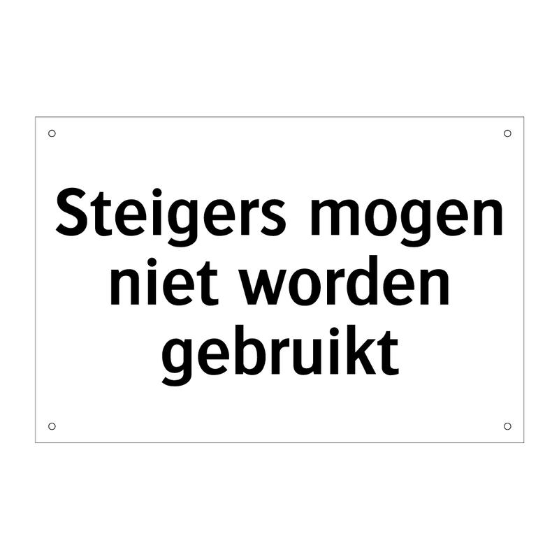 Steigers mogen niet worden gebruikt