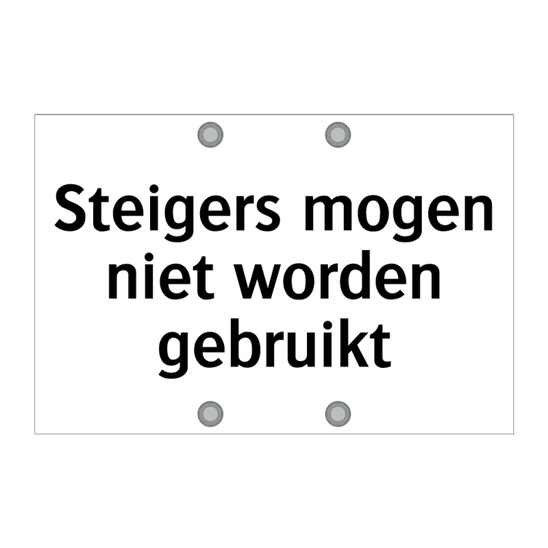 Steigers mogen niet worden gebruikt