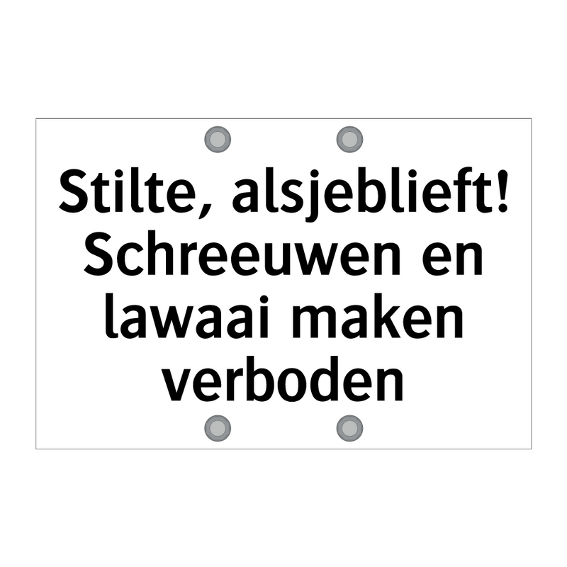 Stilte, alsjeblieft! Schreeuwen en lawaai maken verboden