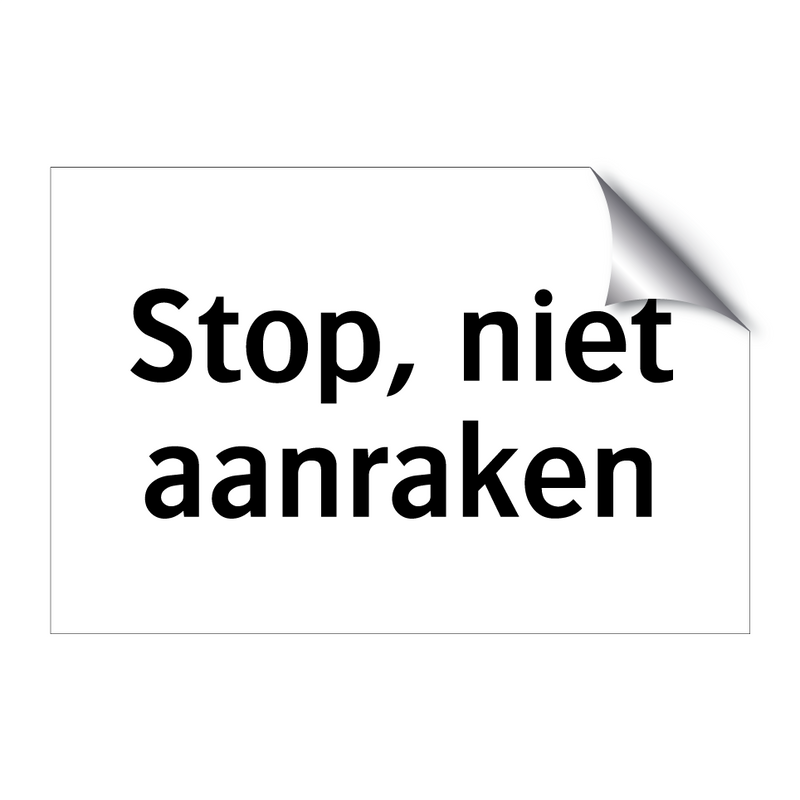 Stop, niet aanraken