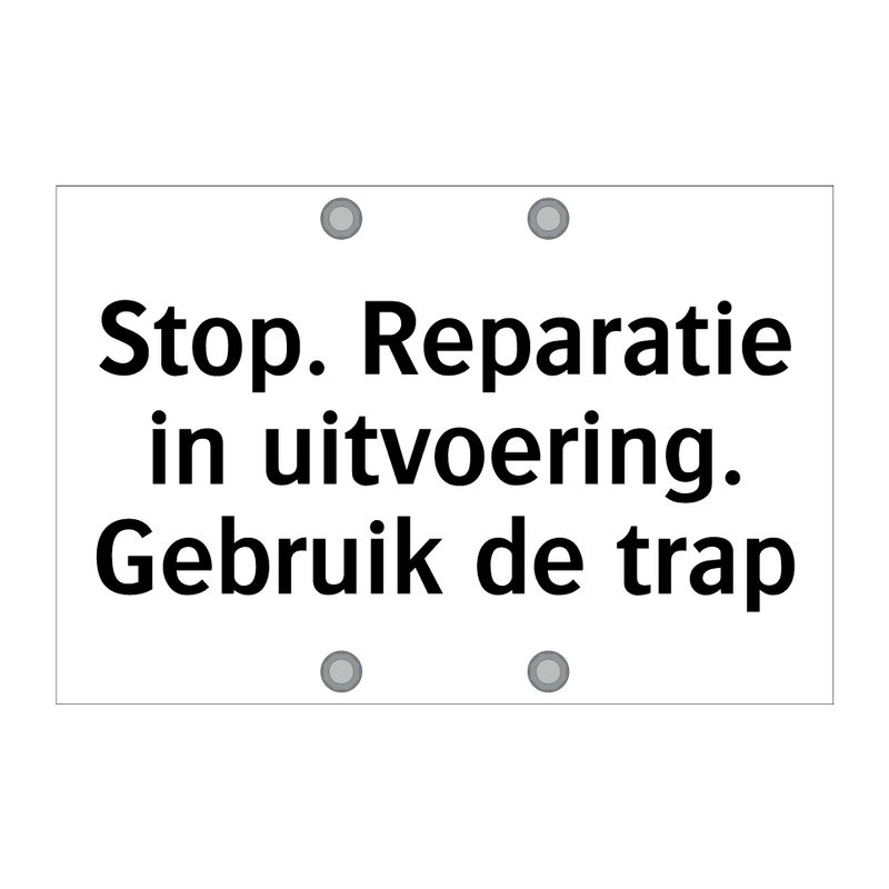 Stop. Reparatie in uitvoering. Gebruik de trap