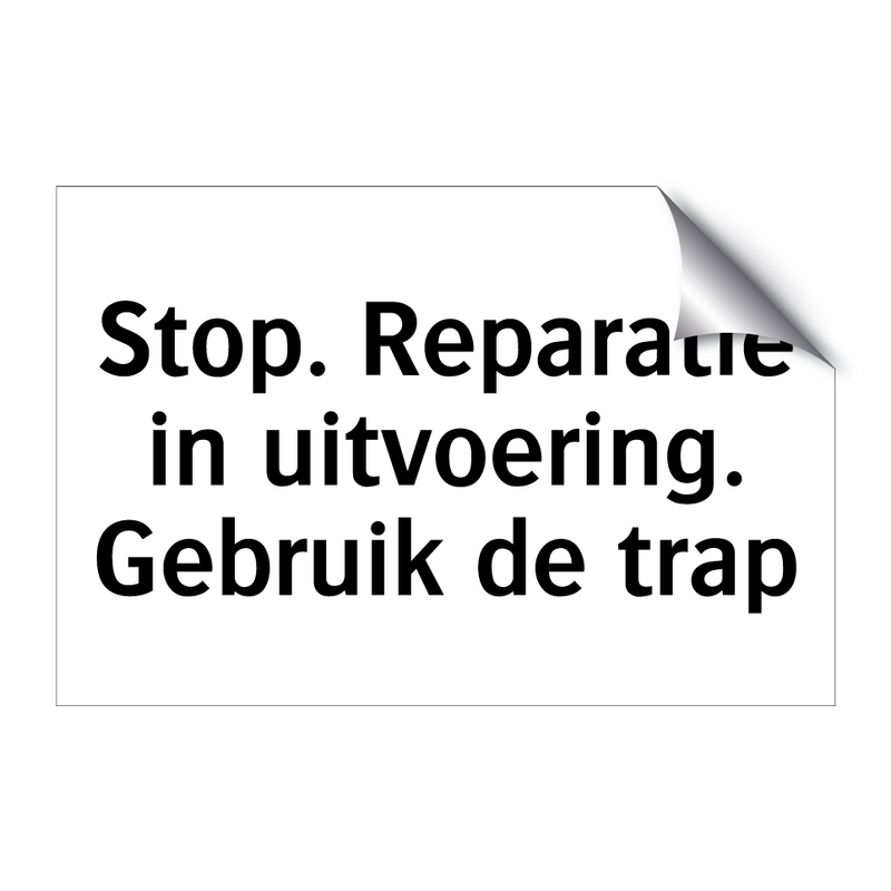 Stop. Reparatie in uitvoering. Gebruik de trap