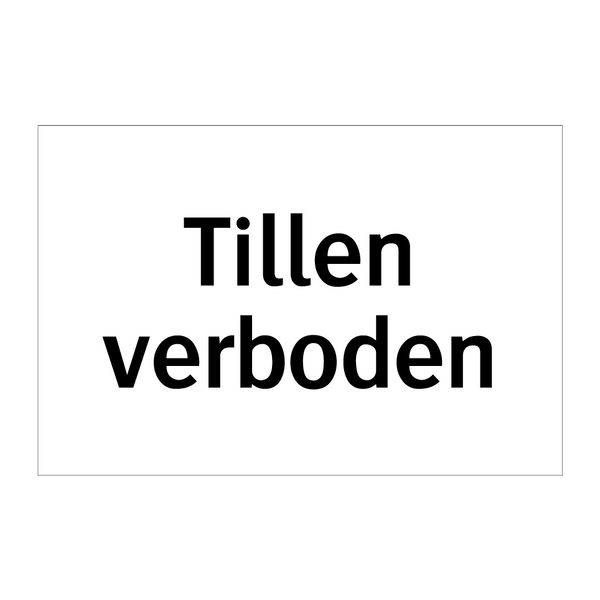 Tillen verboden