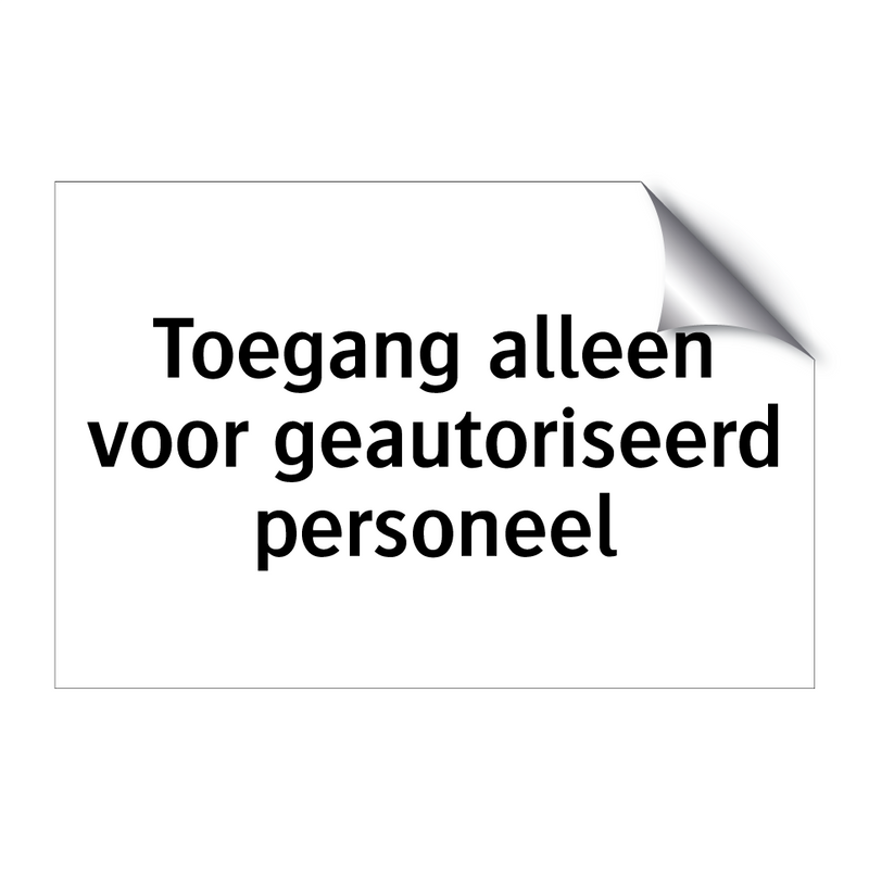 Toegang alleen voor geautoriseerd personeel