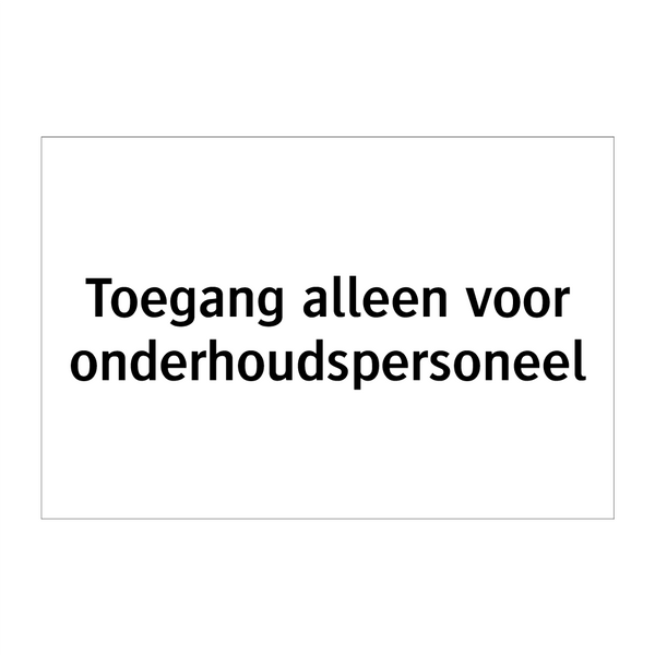 Toegang alleen voor onderhoudspersoneel