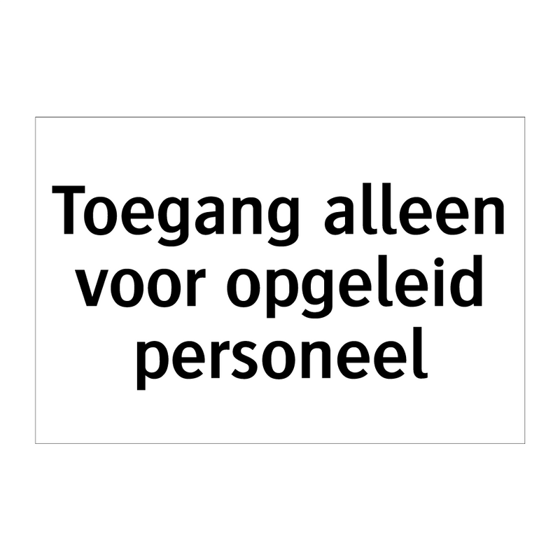 Toegang alleen voor opgeleid personeel