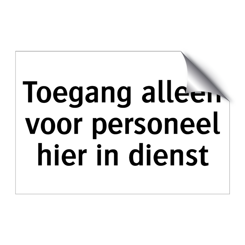 Toegang alleen voor personeel hier in dienst