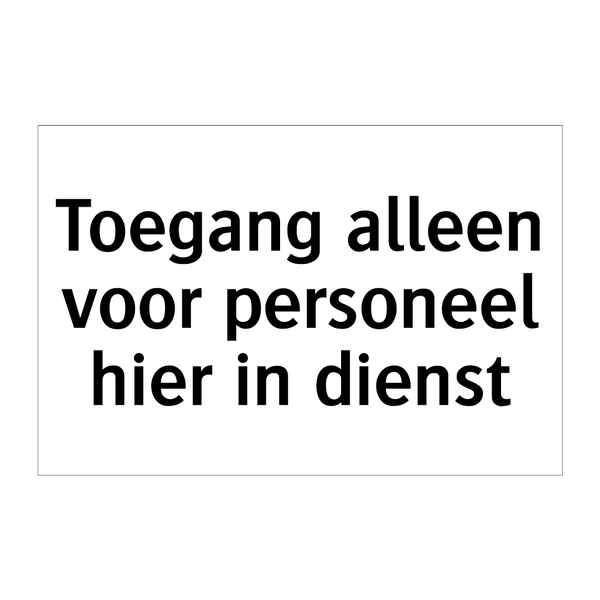 Toegang alleen voor personeel hier in dienst